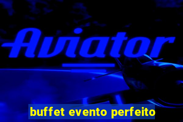 buffet evento perfeito